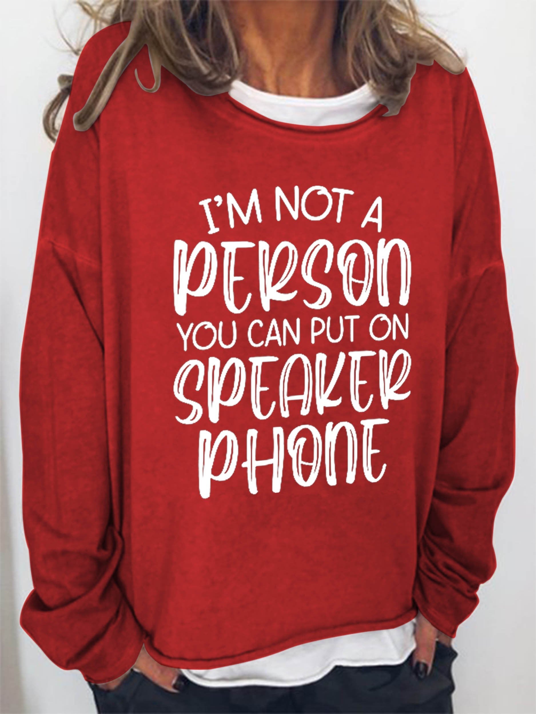 Women I'm Not A Person You Can Put On Speaker Phone Long Sleeve Top - Outlets Forever