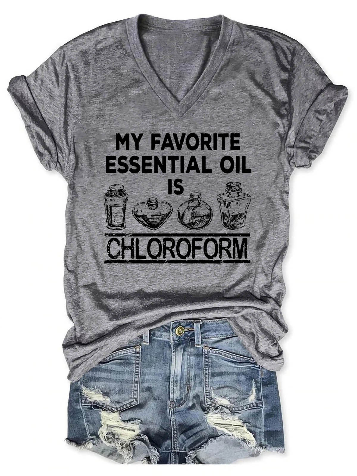 Women's My Favorite Essential Oil Is Chloroform V-Neck T-Shirt - Outlets Forever