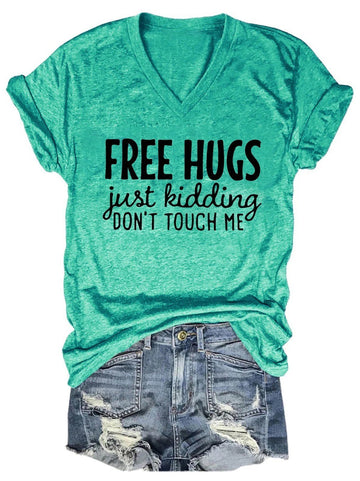 Free Hugs Just Kidding Don't Touch Me Women's V-Neck T-Shirt