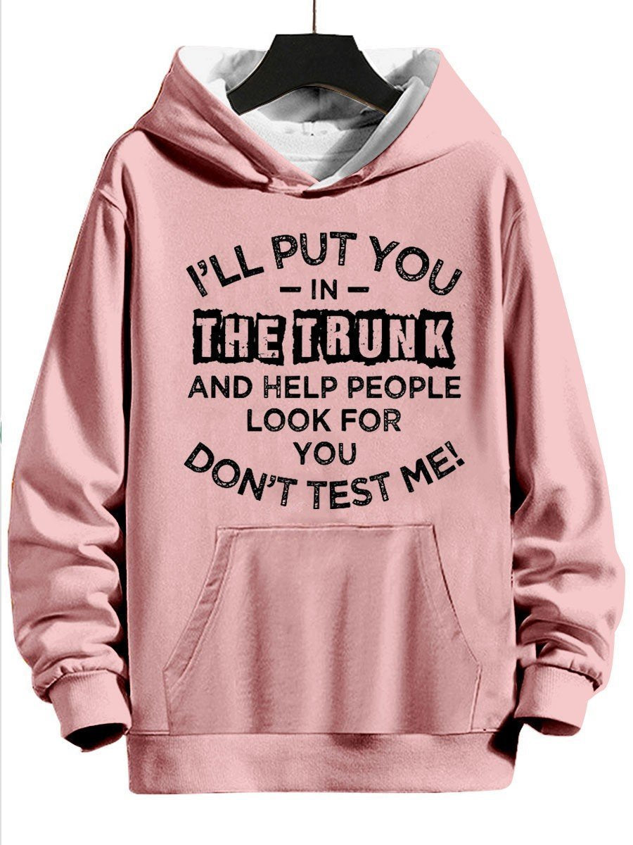 Women's I'll Put You In The Trunk And Help People Look For You Don't Test Me Sweatshirt Hoodie - Outlets Forever