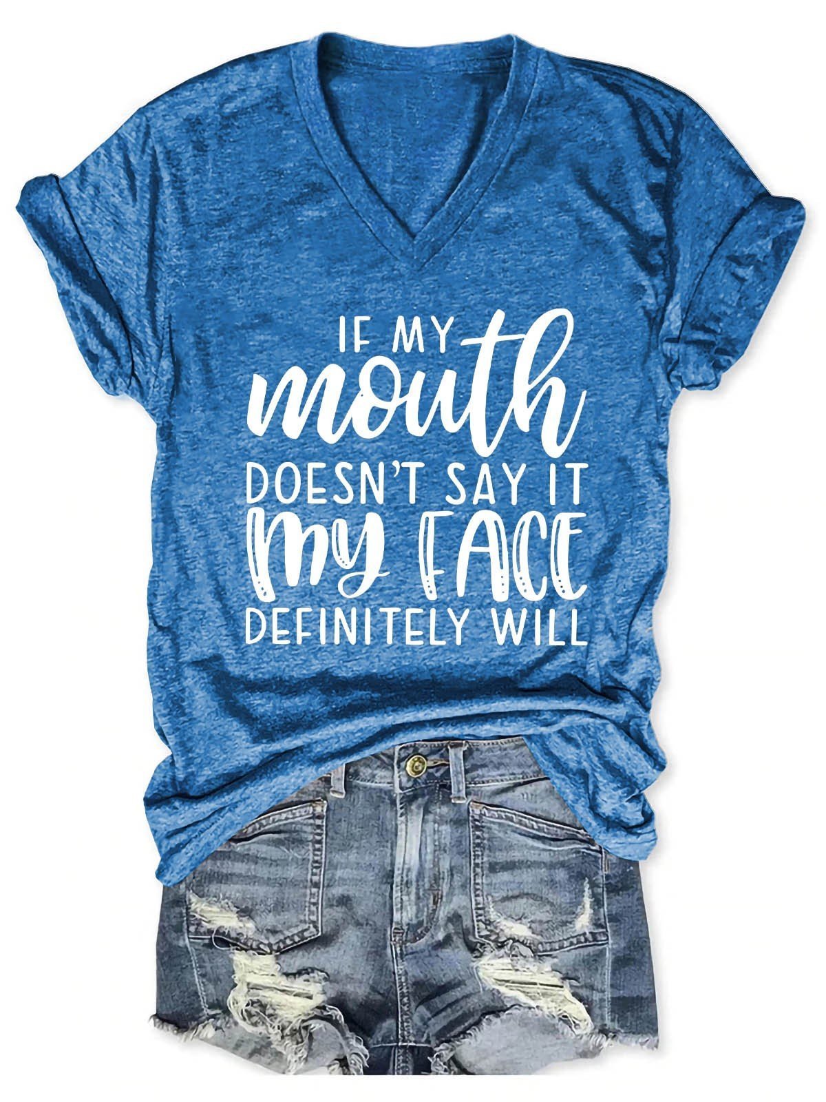 Women's If My Mouth Doesn't Say It My Face Will V-Neck T-Shirt - Outlets Forever