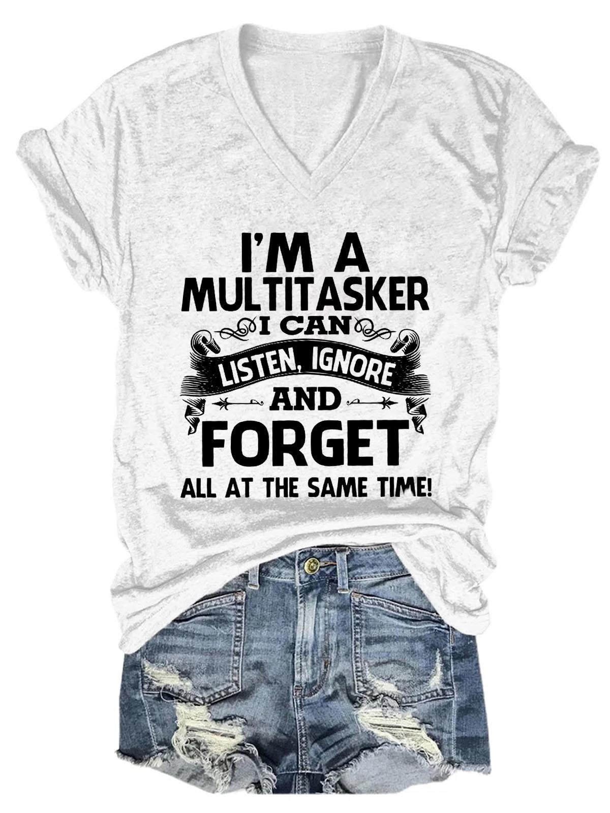 Women's I'm A Multitasker I Can Listen Ignore And Forget Funny V-Neck T-Shirt - Outlets Forever