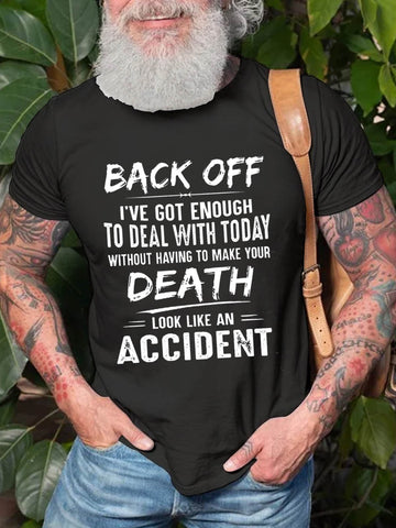 Men's Back Off I've Got Enough To Deal With Today Make Your Death Look Like An AccidentT-Shirt - Outlets Forever