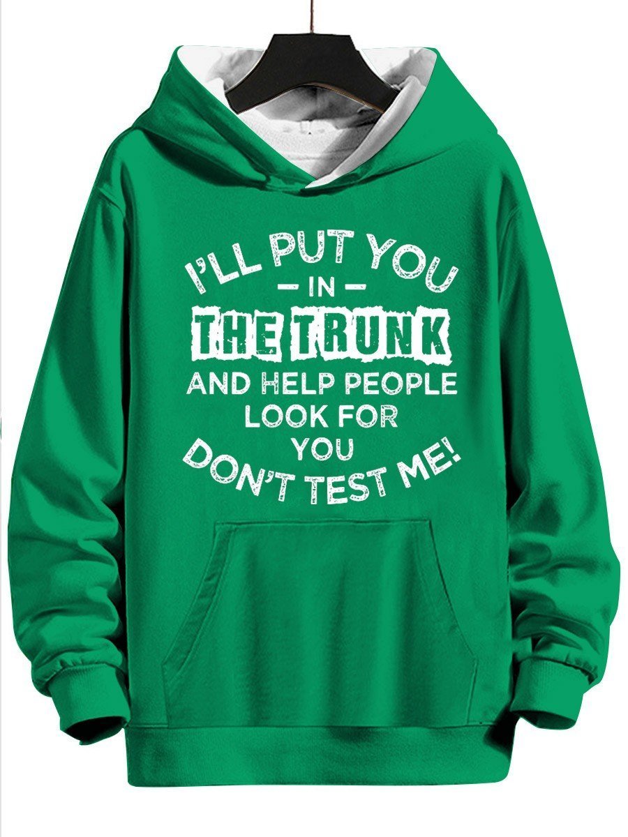 Women's I'll Put You In The Trunk And Help People Look For You Don't Test Me Sweatshirt Hoodie - Outlets Forever