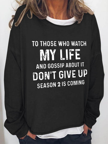 Women To Those Who Watch My Life And Gossip About It Don't Give Up Season 2 Is Coming Long Sleeve Top