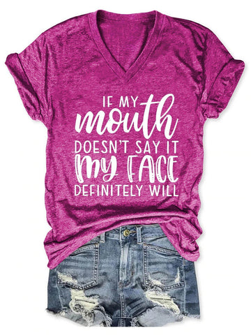 Women's If My Mouth Doesn't Say It My Face Will V-Neck T-Shirt