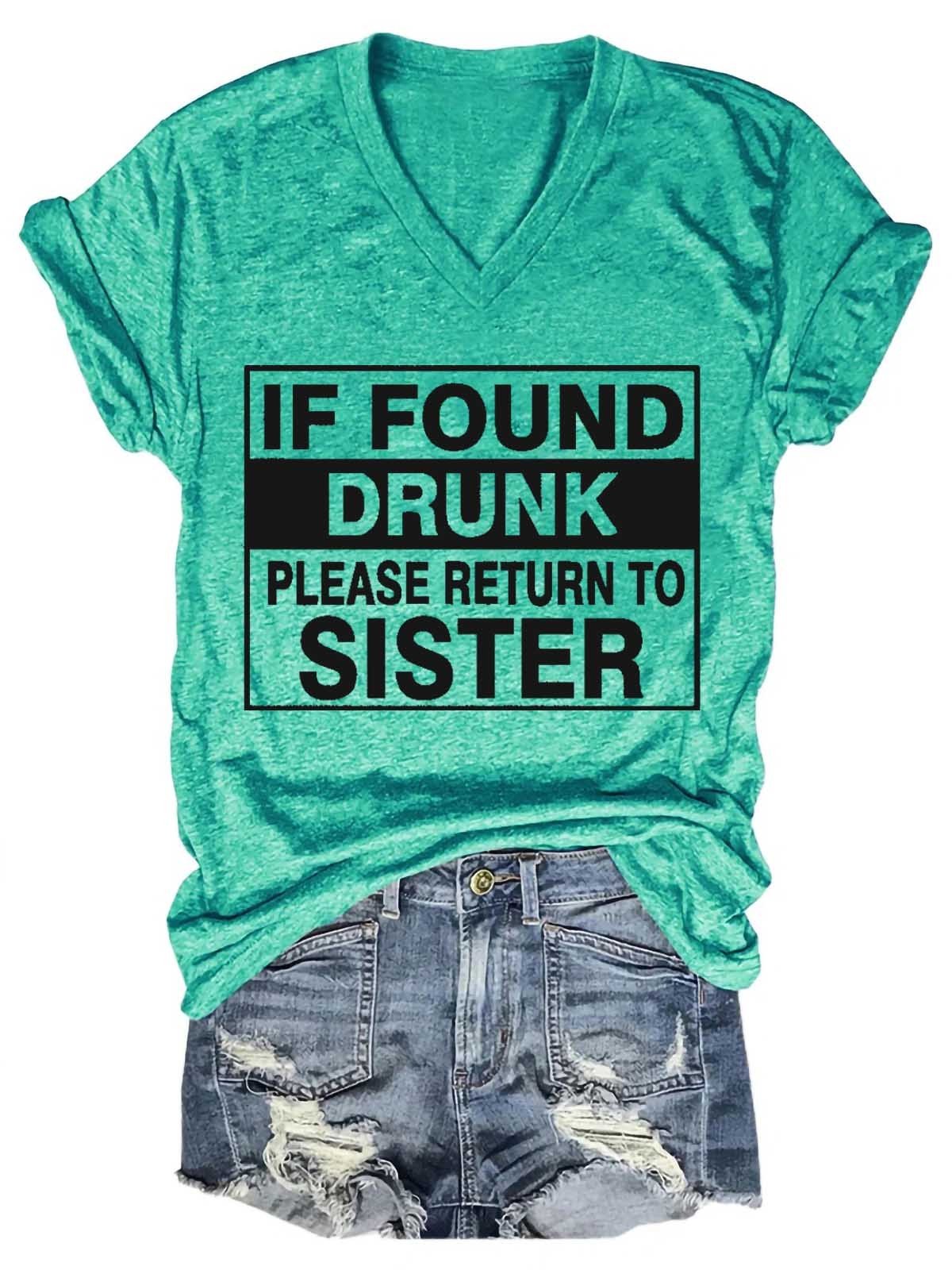 Women's If Found Drunk Please Return To Sister V-Neck T-Shirt - Outlets Forever