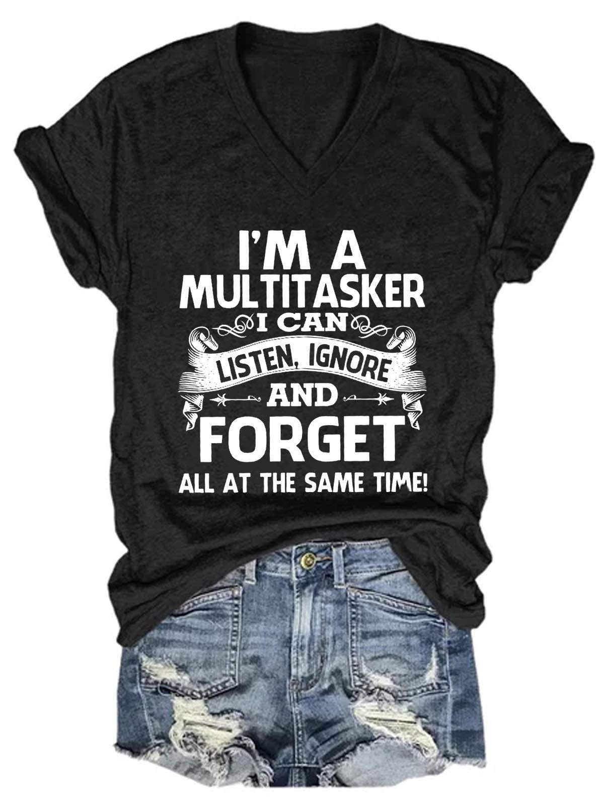 Women's I'm A Multitasker I Can Listen Ignore And Forget Funny V-Neck T-Shirt - Outlets Forever