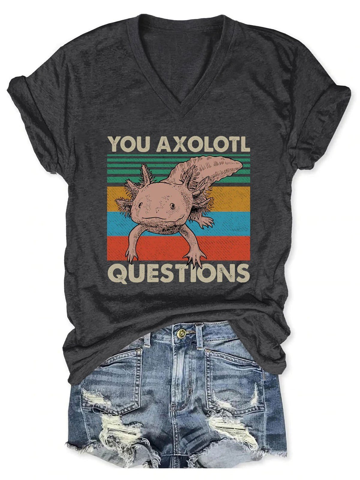 Women's You Axolotl Questions V-Neck T-Shirt - Outlets Forever