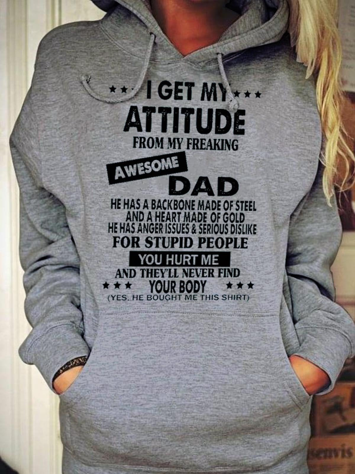 Women I Get My Attitude From My Freaking Awesome Dad Hoodie - Outlets Forever