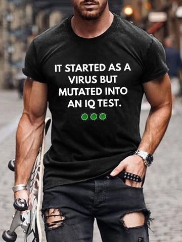 Men's It Started As A Virus But Mutated Into An Iq Test Funny T-shirt - Outlets Forever