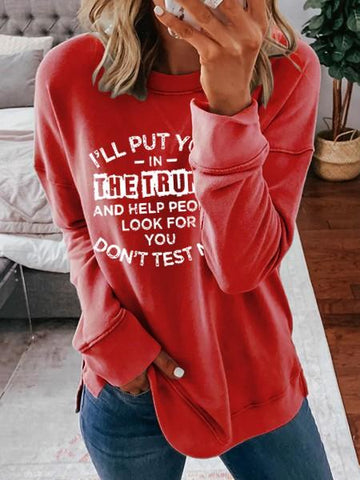 Women's I'll Put You In The Trunk And Help People Look For You Don't Test Me Long Sleeve T-shirt - Outlets Forever