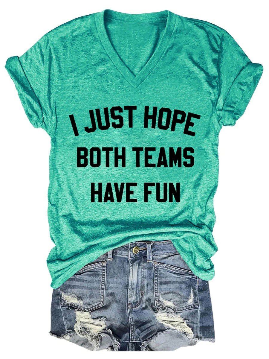 Women I Just Hope Both Teams Have Fun V-Neck Tee - Outlets Forever