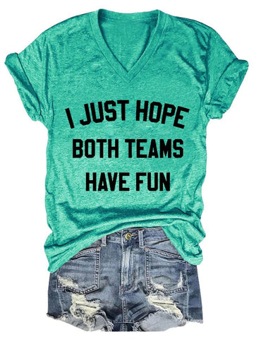 Women I Just Hope Both Teams Have Fun V-Neck Tee - Outlets Forever