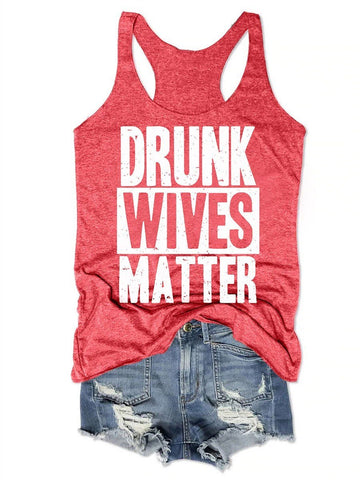 Drunk Wives Matter O-Neck Women's Tank Top