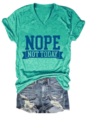 Women's Nope Not Todat V-Neck T-Shirt