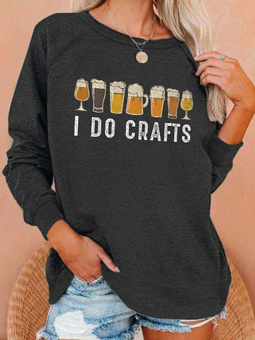 Women's  I Do Crafts Beer Lovers Print Sweatshirt - Outlets Forever