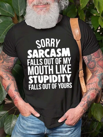 Men's Sorry Sarcasm Falls Out Of My Mouth T-Shirt