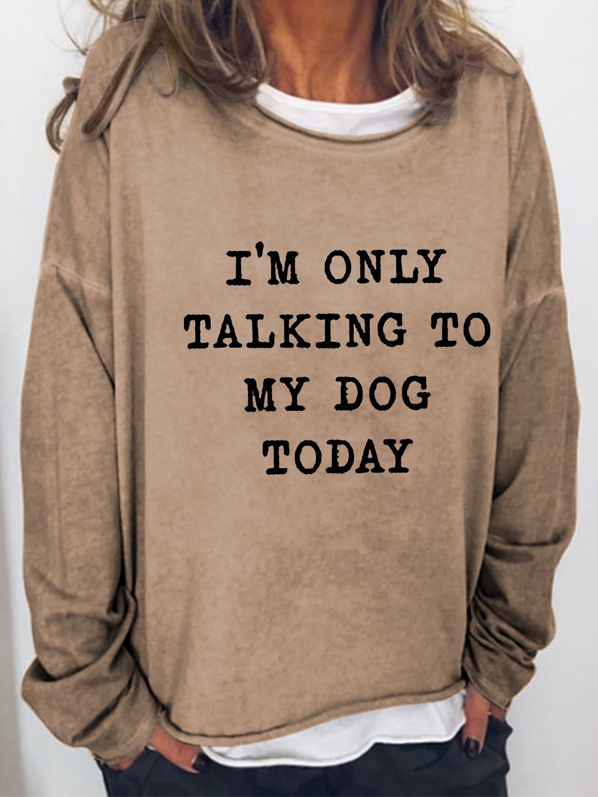 Women I'm Only Talking To My Dog Today Long Sleeve Top - Outlets Forever