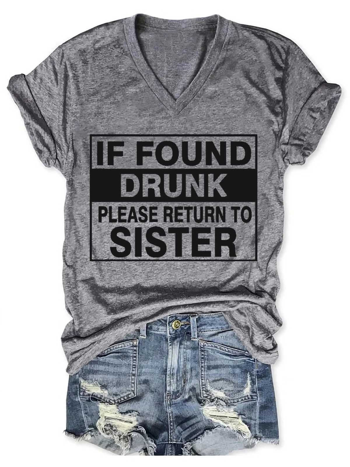 Women's If Found Drunk Please Return To Sister V-Neck T-Shirt - Outlets Forever