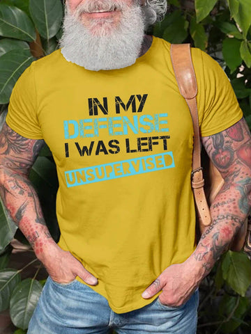 Men's In My Defense I Was Left Unsupervised T-Shirt