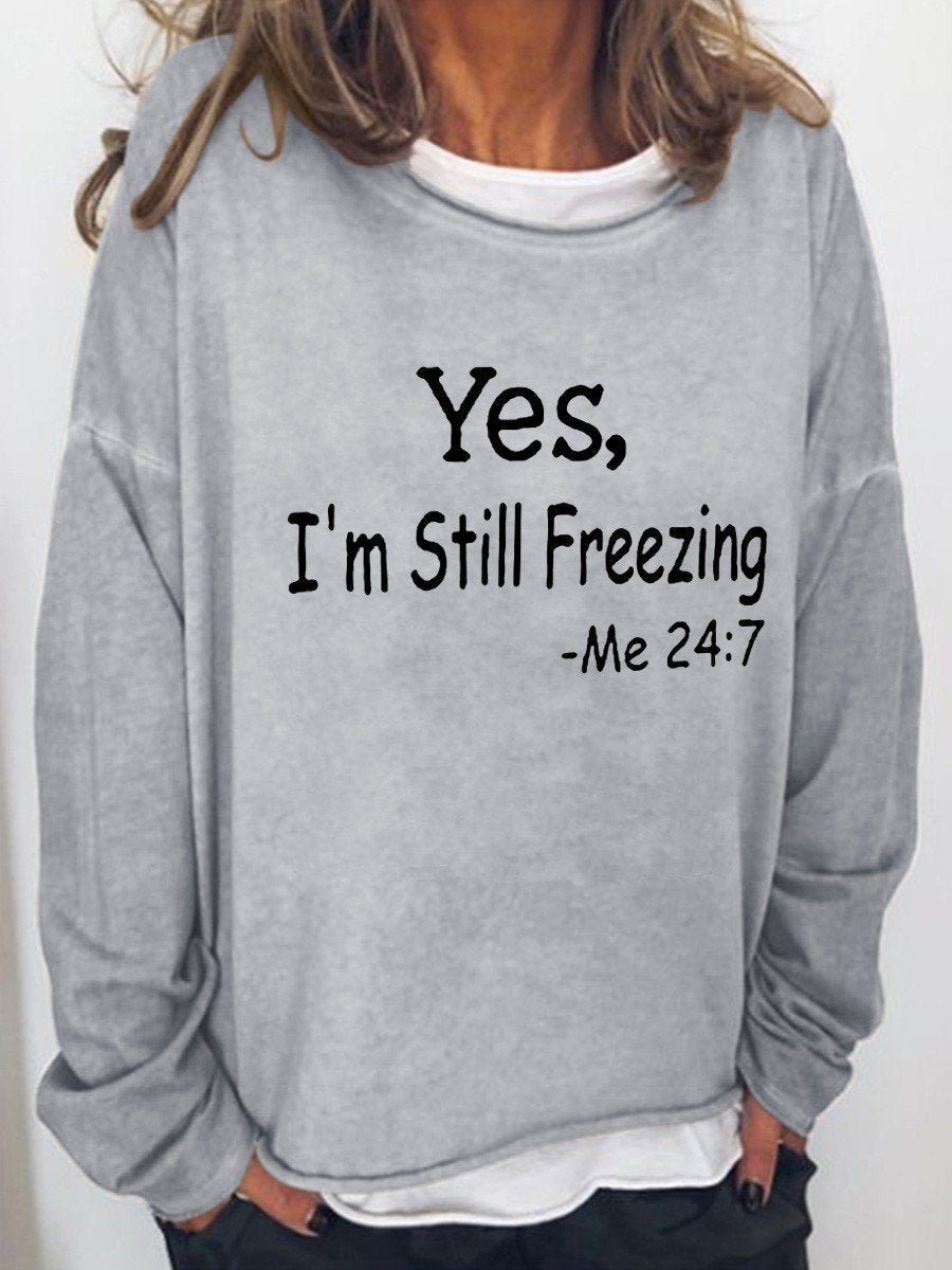 Women's  Yes I’m Still Freezing Long Sleeves Top - Outlets Forever