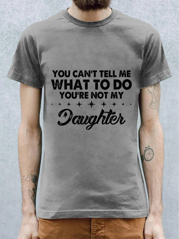 You Can't Tell Me Men's T-shirt - Outlets Forever