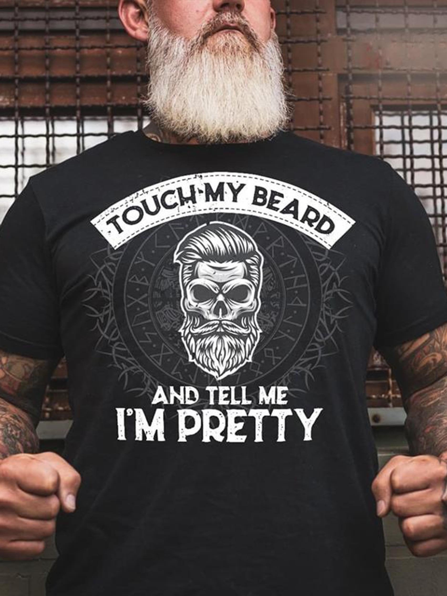 Men's Touch My Beard And Tell Me I'm Pretty T-Shirt - Outlets Forever