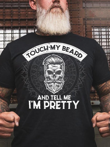 Men's Touch My Beard And Tell Me I'm Pretty T-Shirt - Outlets Forever