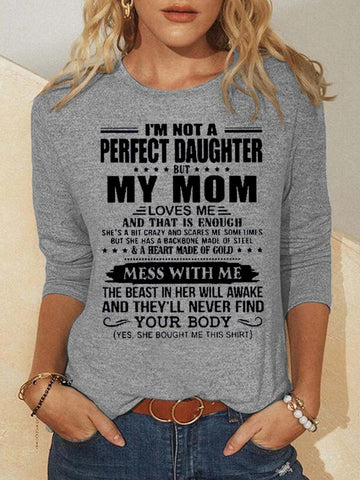 Women I'm Not A Perfect Daughter My Mom Loves Long Sleeve T-Shirt - Outlets Forever