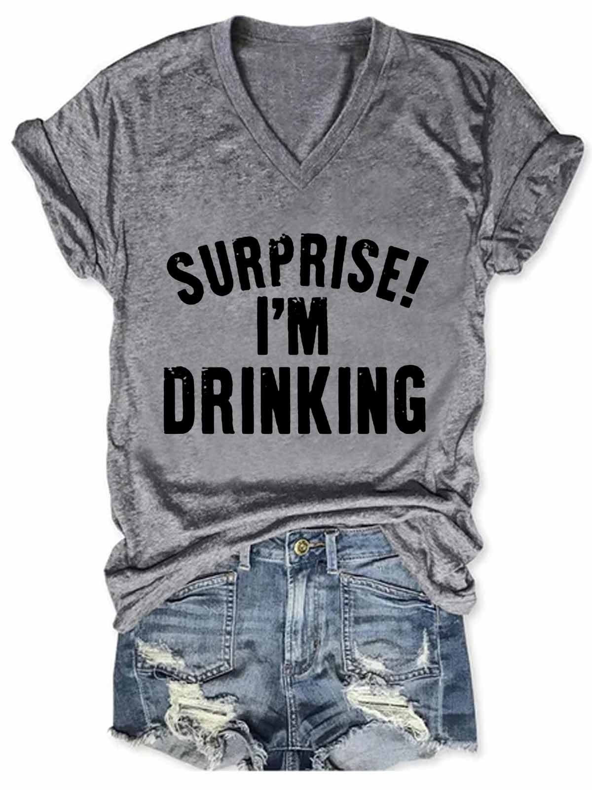 Women's Drink Beer Wine Drunk Surprise ! I'm Drinking V-Neck T-Shirt - Outlets Forever