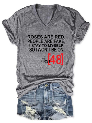 Women's Roses Are Red People Are Fake I Stay To Myself So I Won't Be On The 48 hours V-Neck T-Shirt