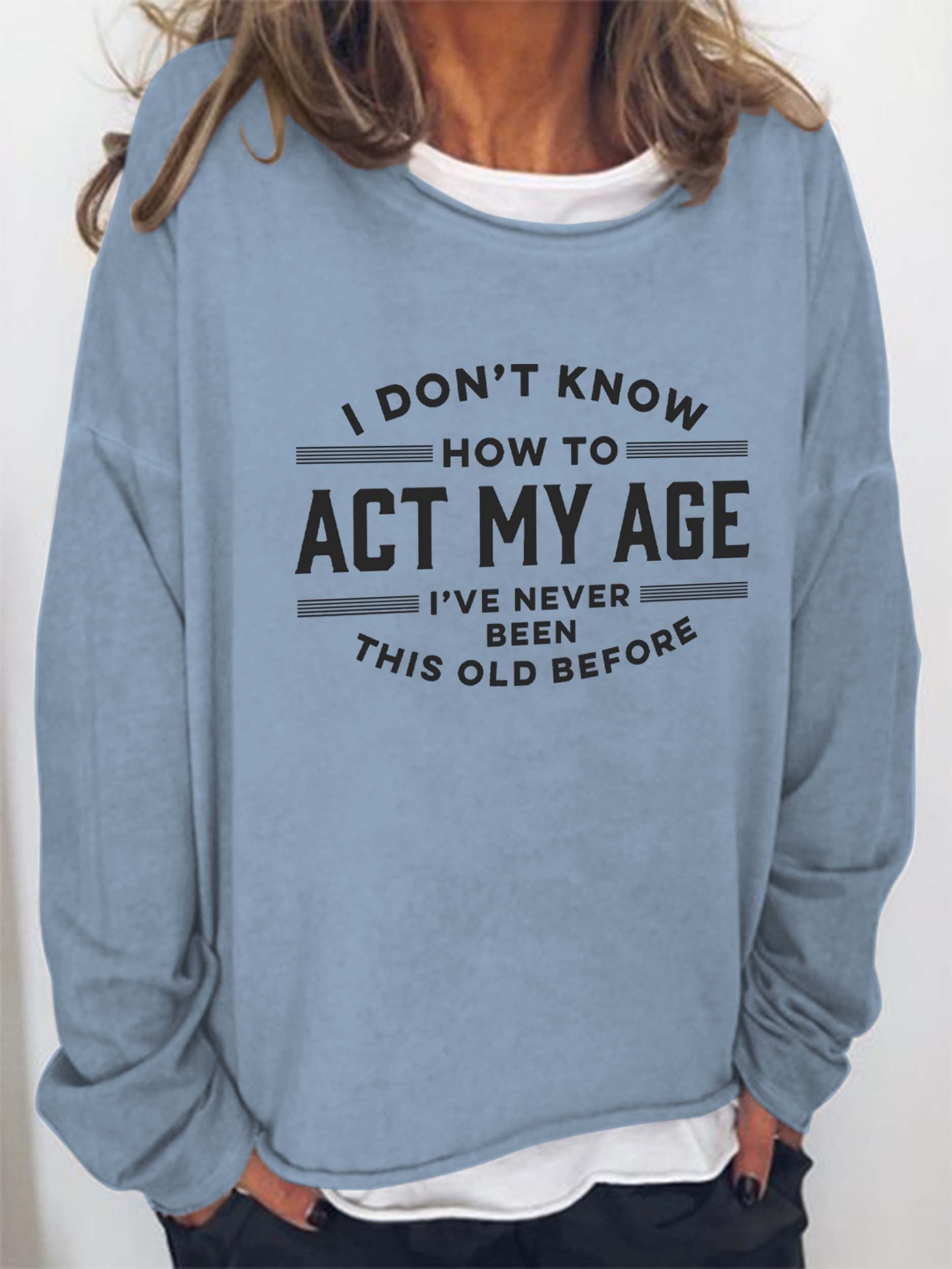 Women's Never Been This Old Before Long Sleeve Tee - Outlets Forever