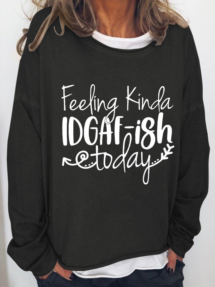 Women Feeling IDGAF-ish Today Funny Long Sleeve Top - Outlets Forever