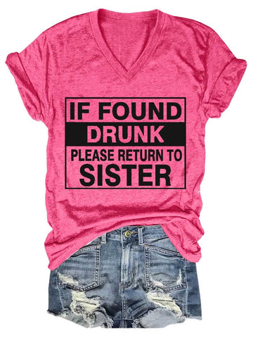 Women's If Found Drunk Please Return To Sister V-Neck T-Shirt - Outlets Forever