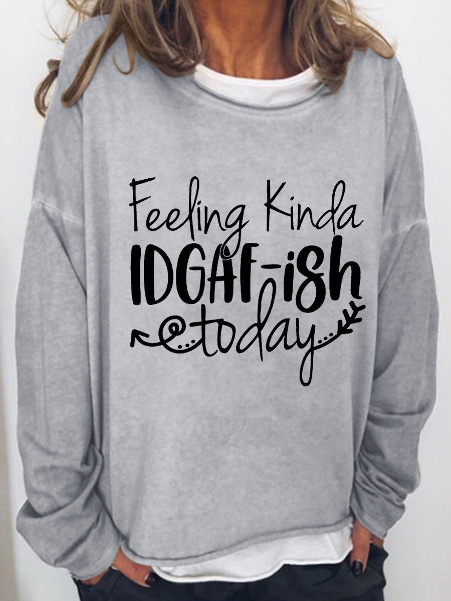 Women Feeling IDGAF-ish Today Funny Long Sleeve Top - Outlets Forever