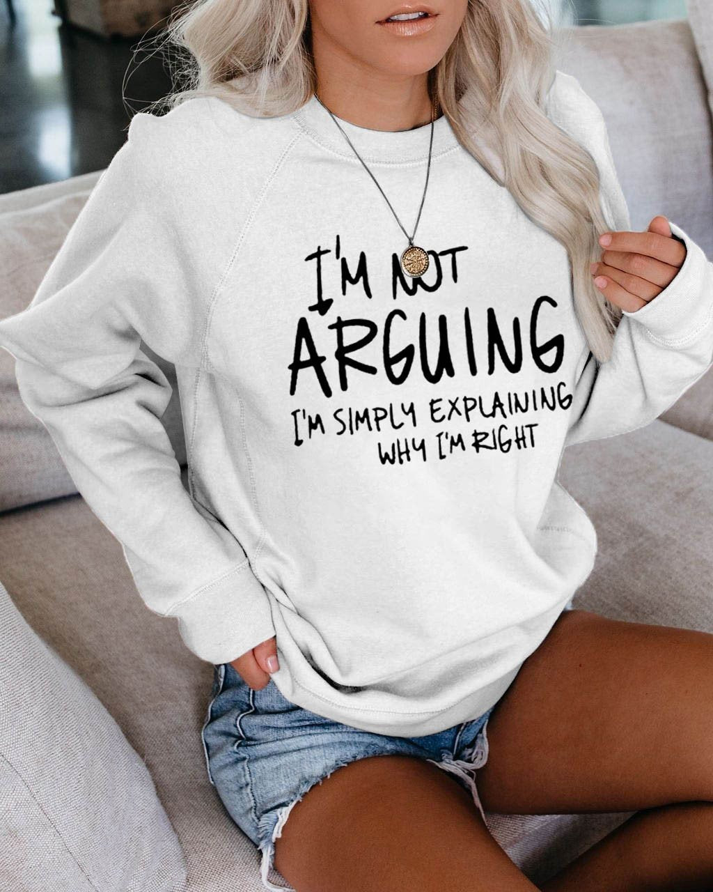 Women's I'm Not Arguing I'm Simply Explaining Why I'm Right Sweatshirt - Outlets Forever