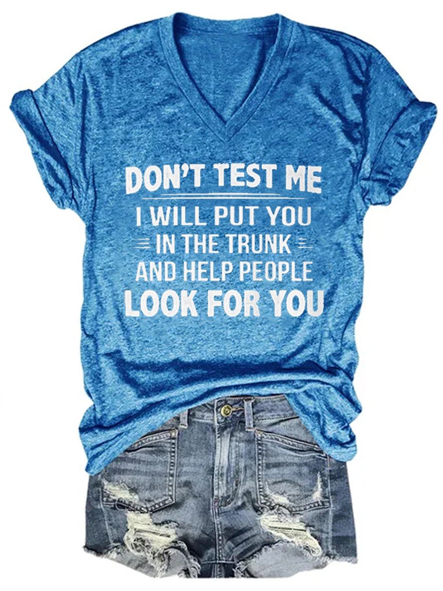 Women's Don't Test Me I Will Put You In The Trunk And Help People Look For You Funny  V-neck T-shirt - Outlets Forever