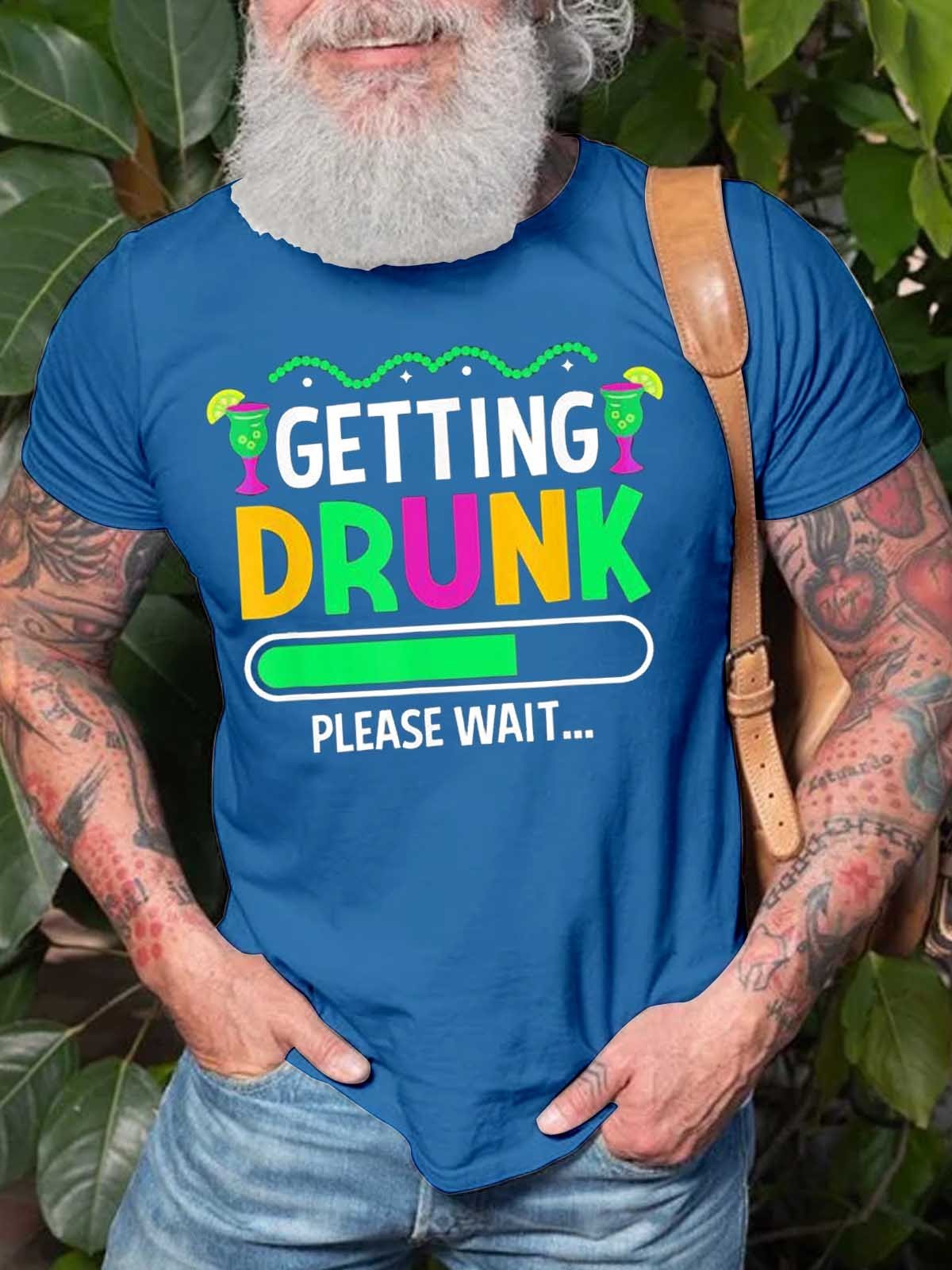 Men's Getting Drunk Please Wait T-Shirt - Outlets Forever