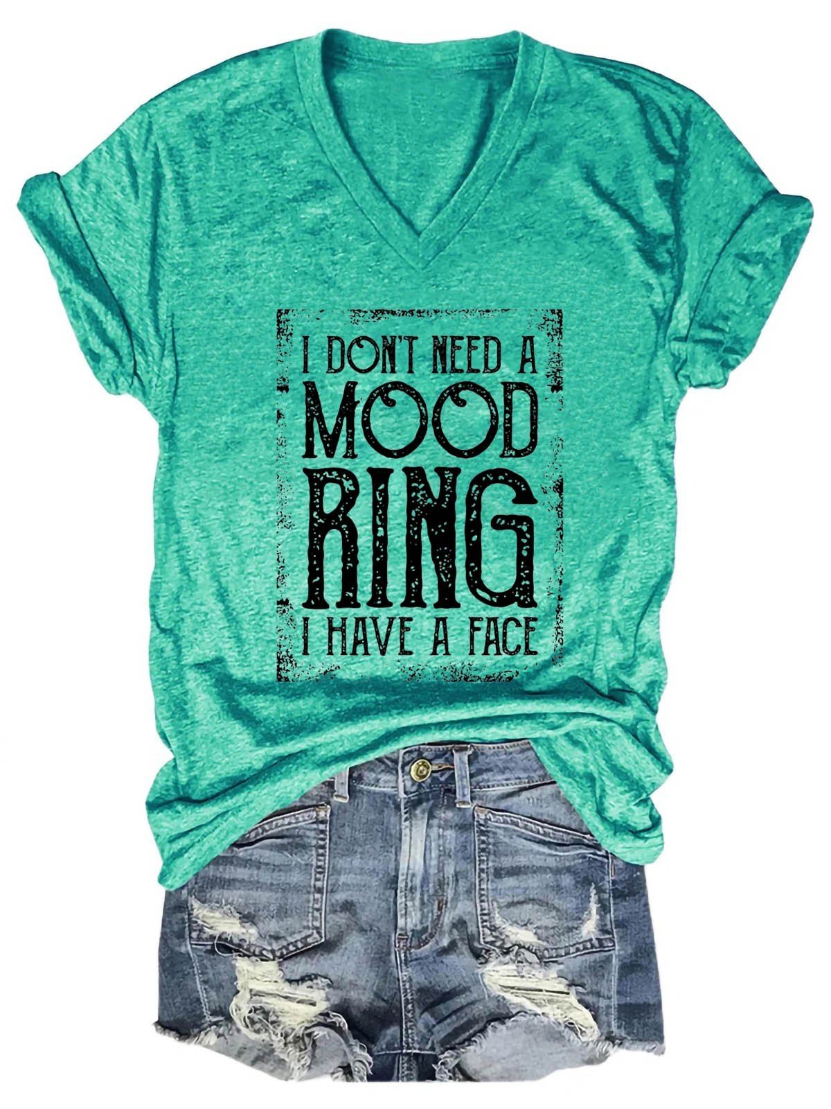 Women's I Don't Need A Mood Ring I Have A Face V-Neck T-Shirt - Outlets Forever
