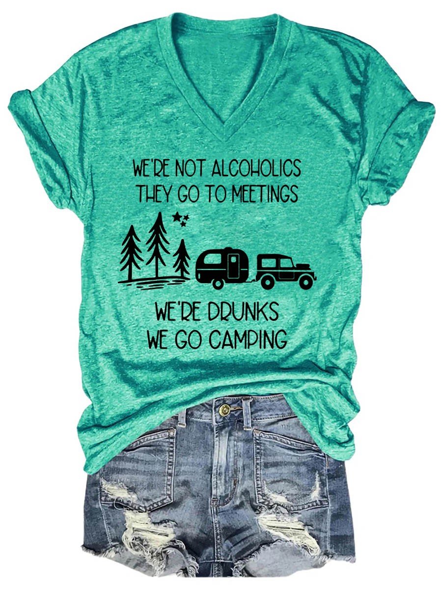 Women's We're not Alcoholics They Go to Meetings Funny Camping V-neck T-shirt - Outlets Forever