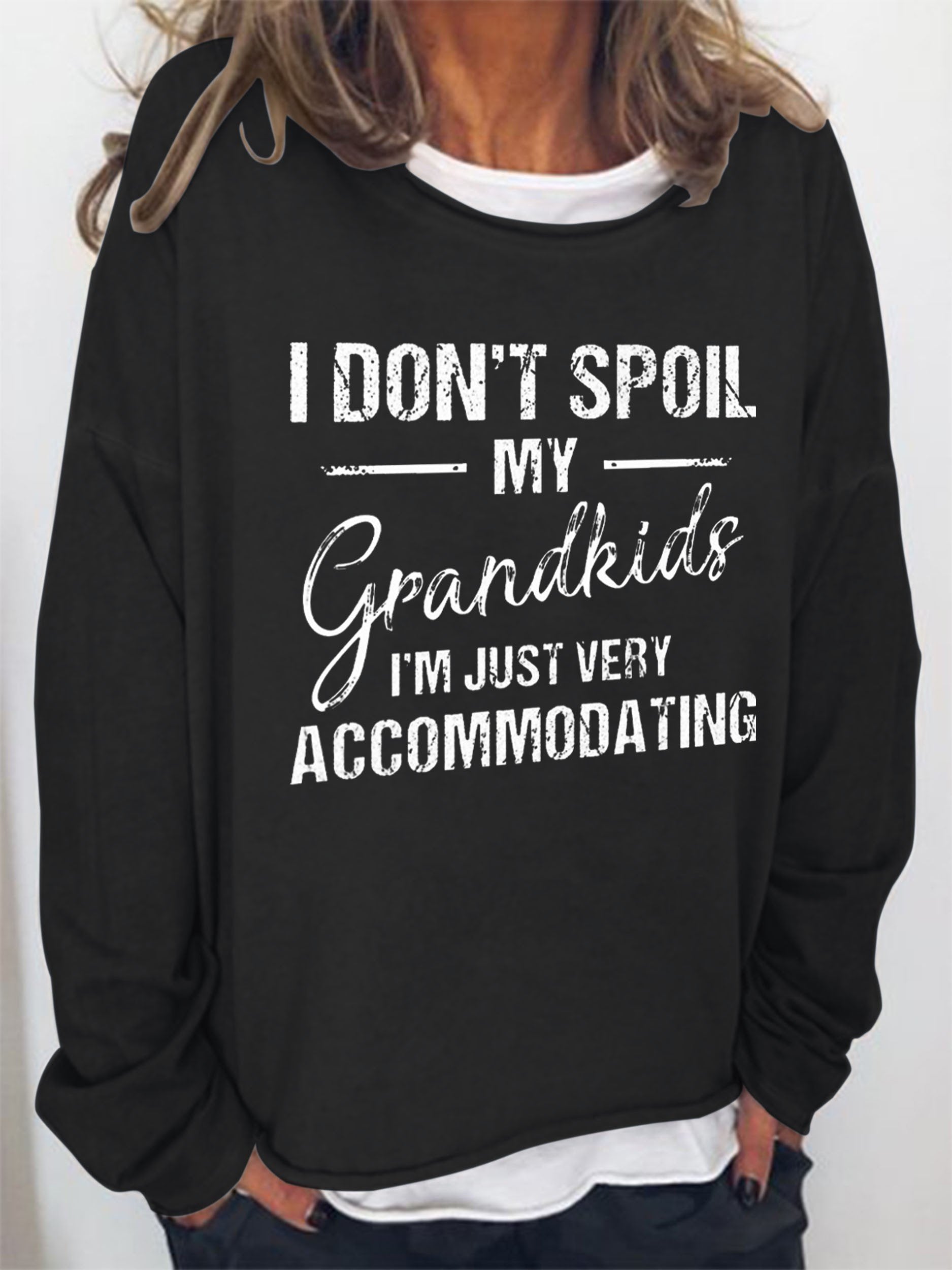 Women I Don't Spoil My Grandkids I'm Just Very Accommodating Long Sleeve Top - Outlets Forever