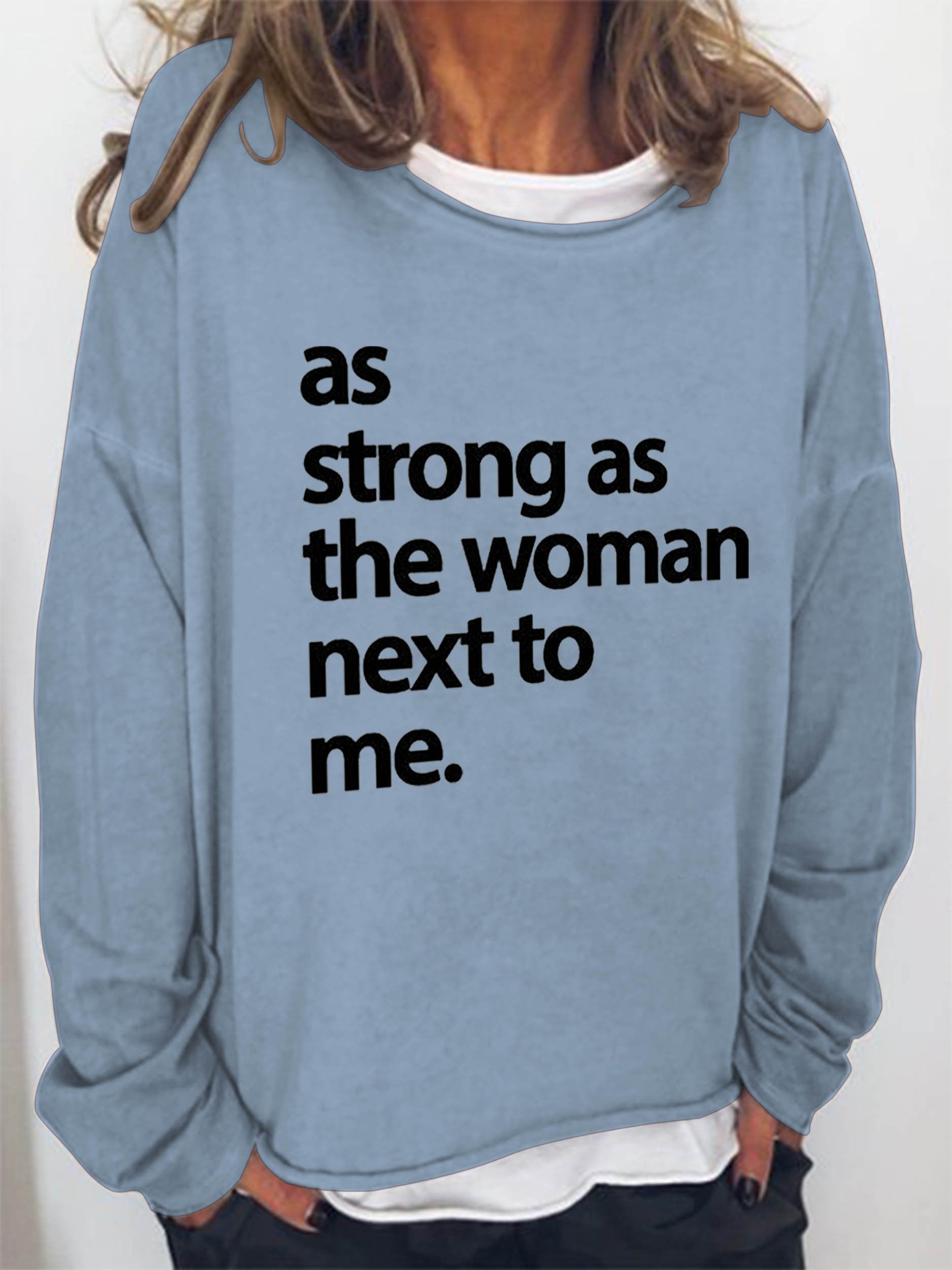 Women As Strong As The Woman Next To Me Long Sleeve Top - Outlets Forever