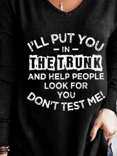 Women's I'll Put You In The Trunk And Help People Look For You Don't Test Me Long Sleeve T-shirt - Outlets Forever