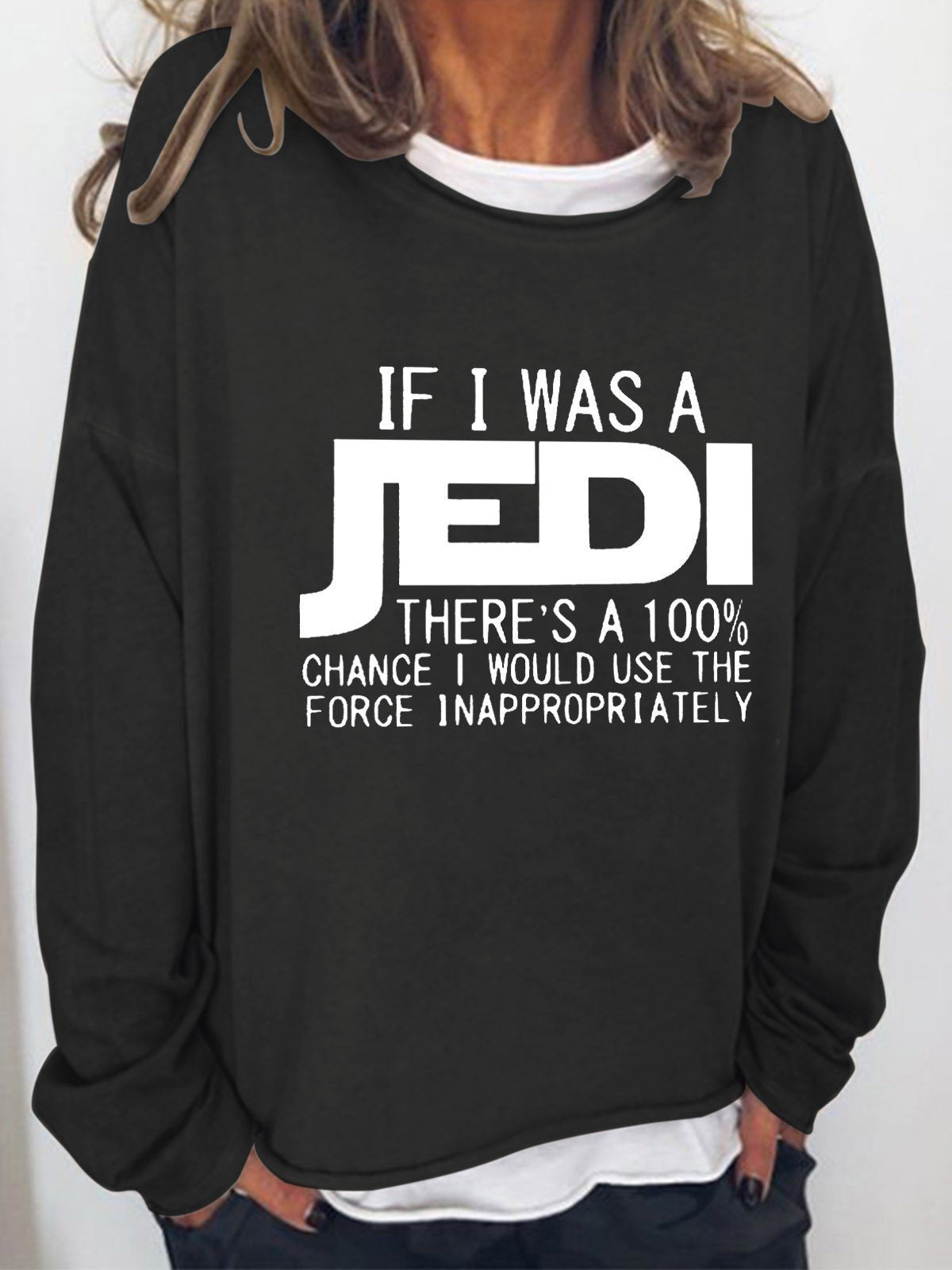 Women If I was A Jedi I'd Use the Force Inappropriately Funny Long Sleeve Top - Outlets Forever