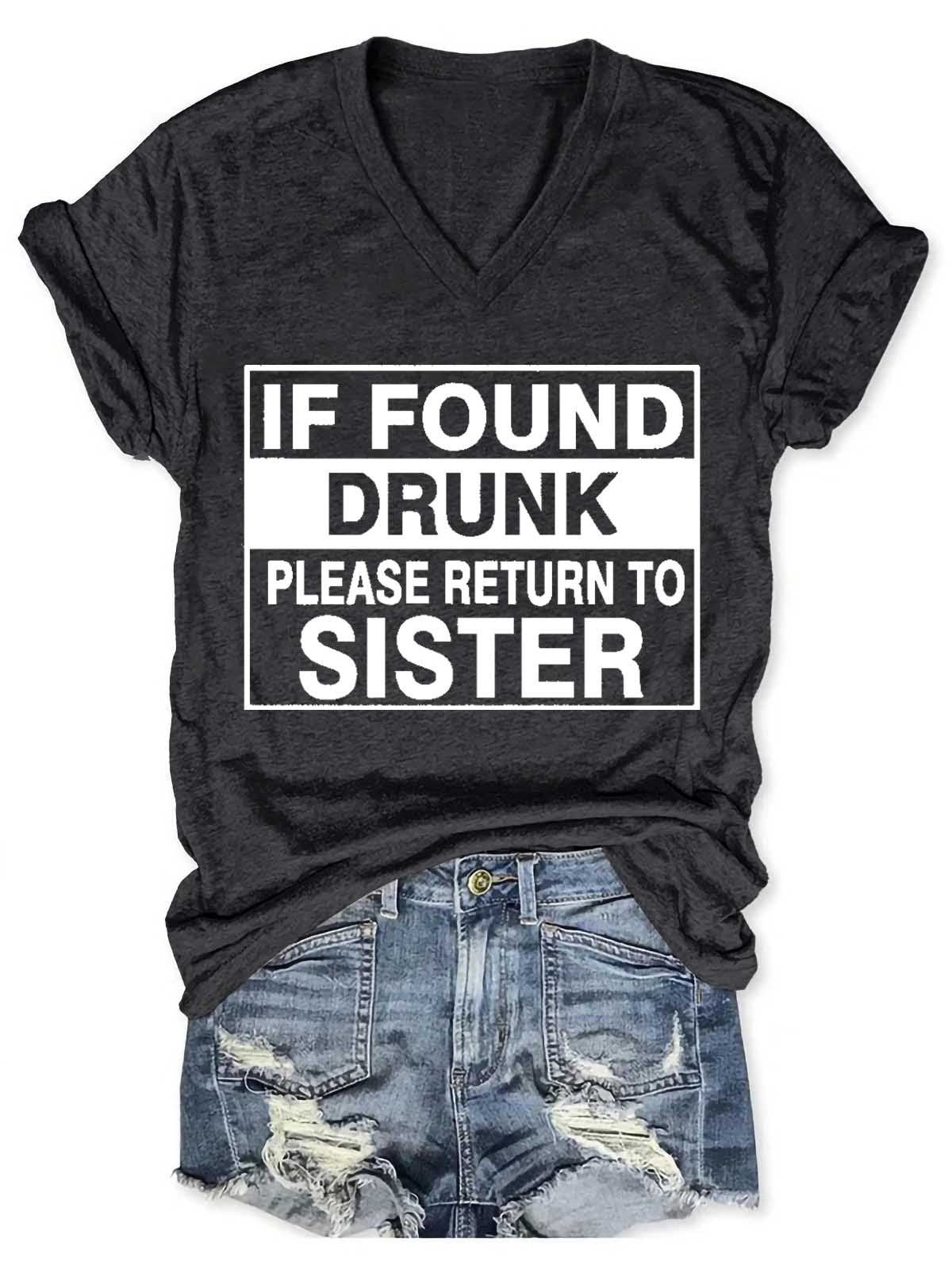 Women's If Found Drunk Please Return To Sister V-Neck T-Shirt - Outlets Forever