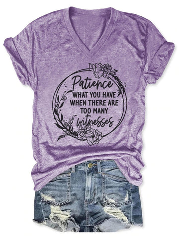 Women's Patience What You Have When There Are Too Many Witnesses V-Neck T-Shirt - Outlets Forever