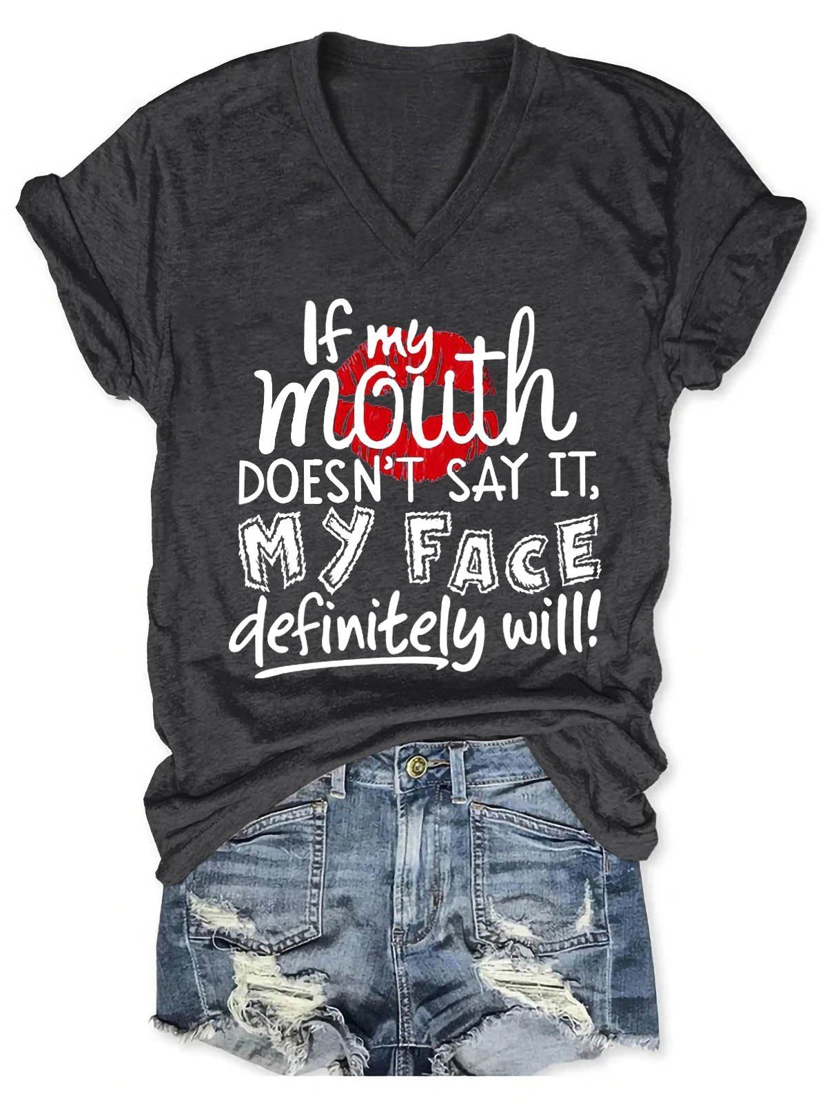 Women's If My Mouth Doesn't Say It My Face Definitely Will V-Neck T-Shirt - Outlets Forever
