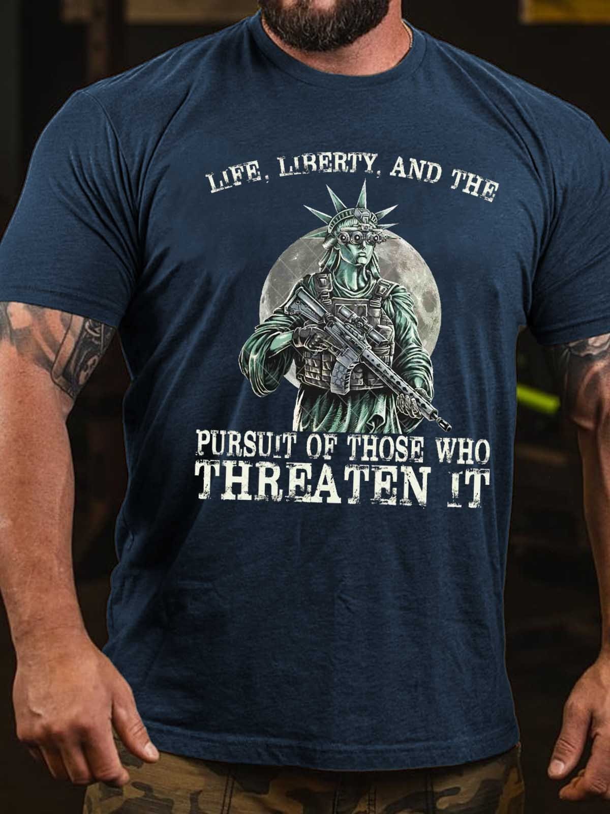 Men's Life, liberty, And The Pursuit Of Those Who Threaten It T-Shirt - Outlets Forever
