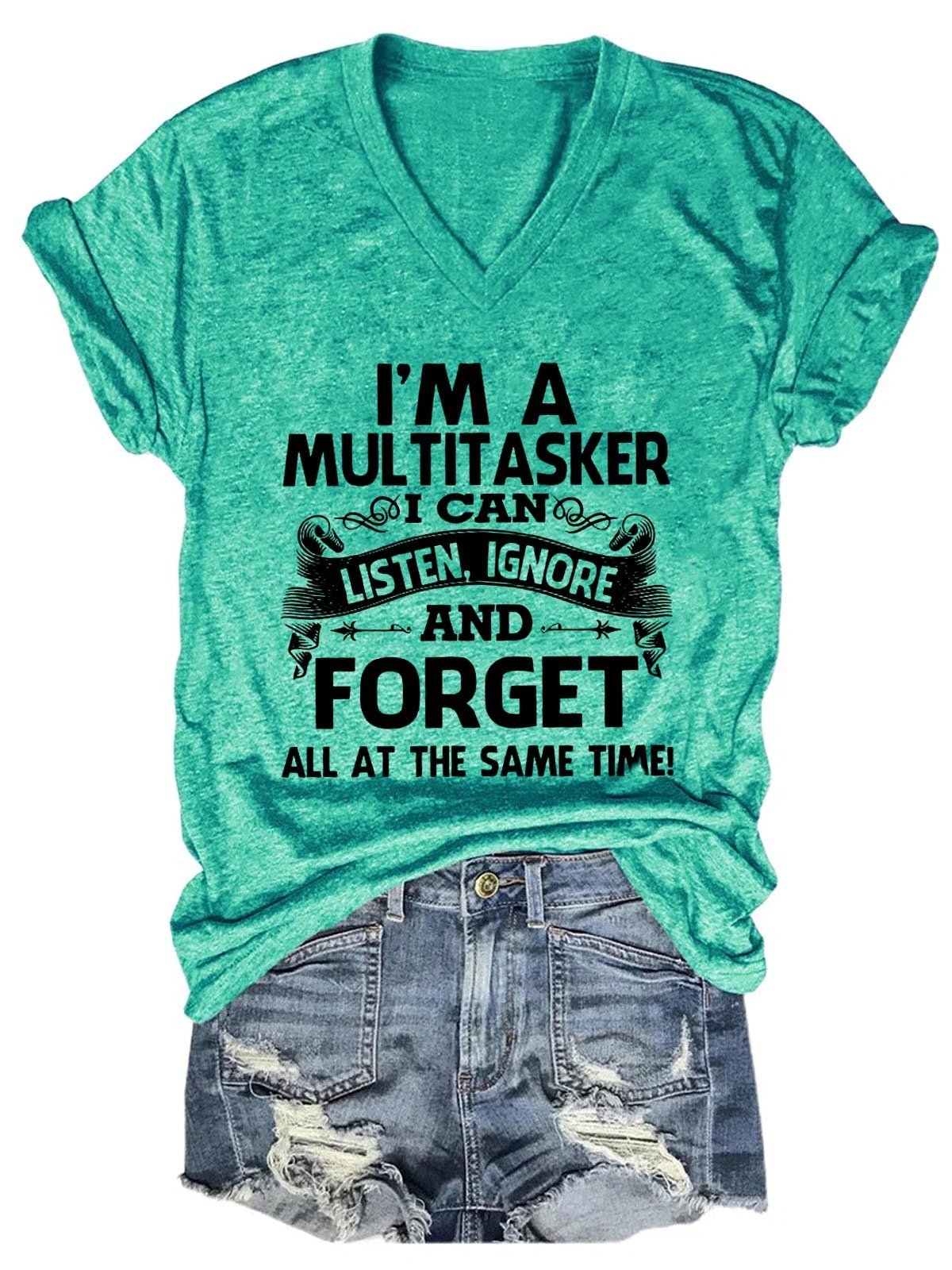 Women's I'm A Multitasker I Can Listen Ignore And Forget Funny V-Neck T-Shirt - Outlets Forever